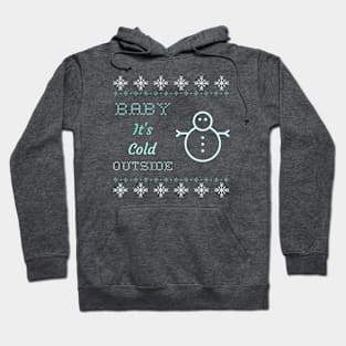 Baby it's cold outside snowman Hoodie